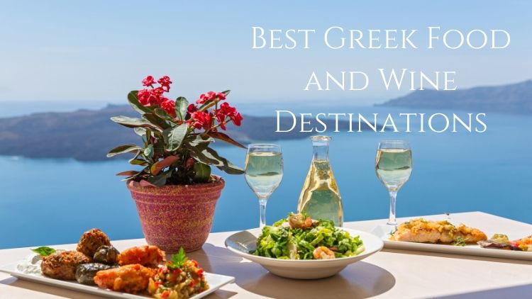 Best Greek Food and Wine Destinations
