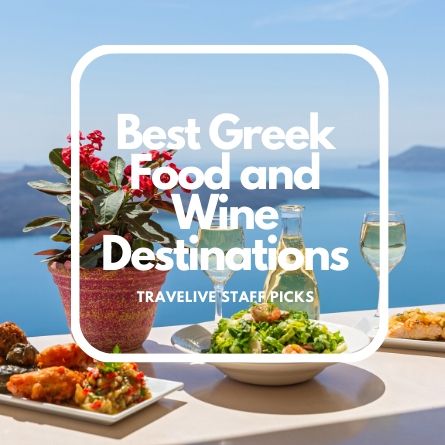 Best Greek Food and Wine Destinations - Travelive Blog
